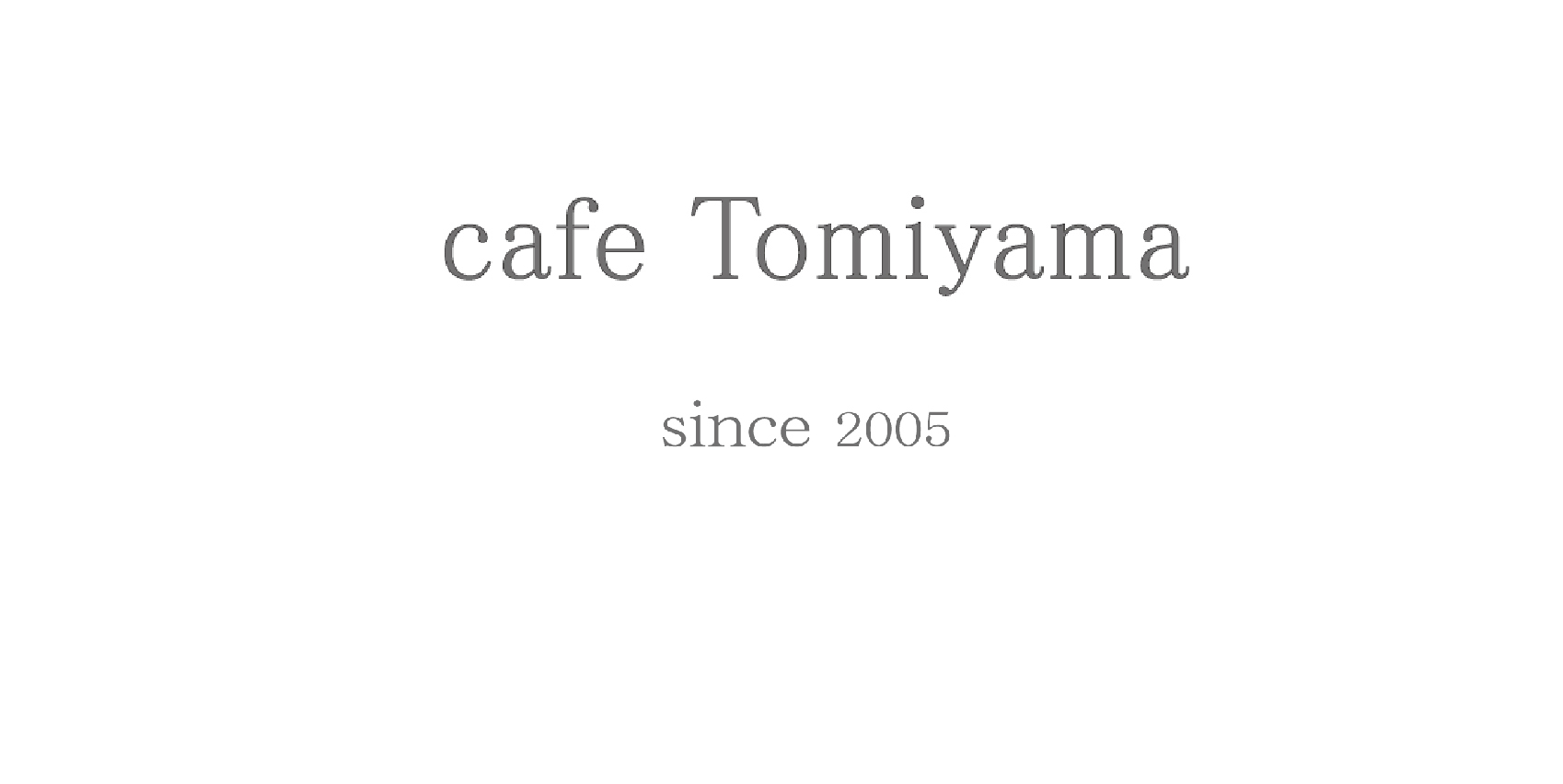 cafe Tomiyama カフェ トミヤマ